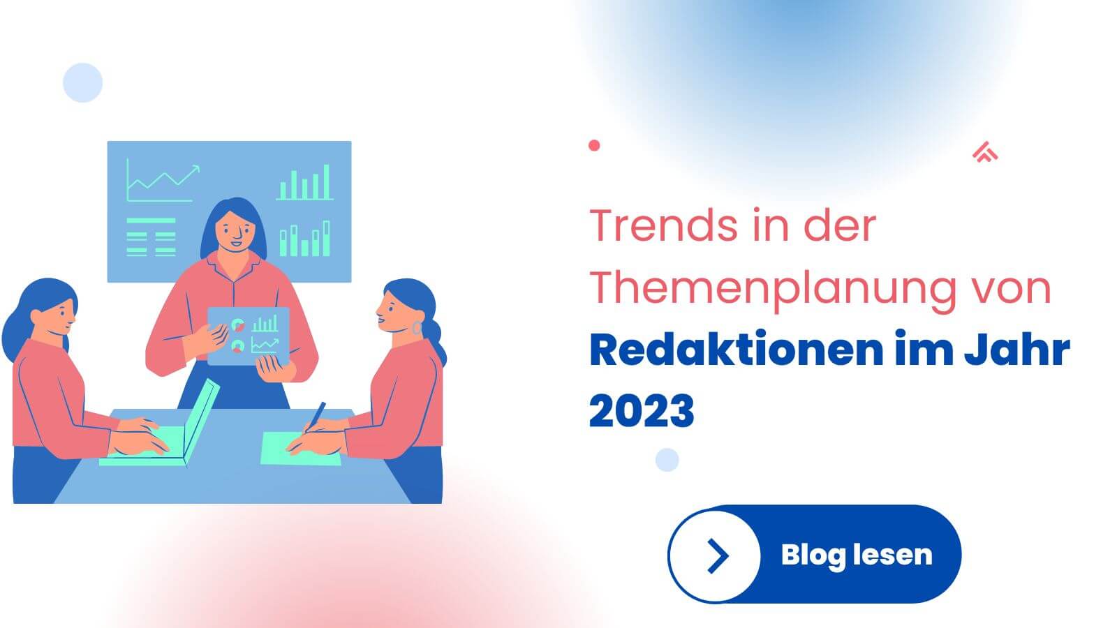 Trends in der Themenplanung von Redaktionen in 2023
