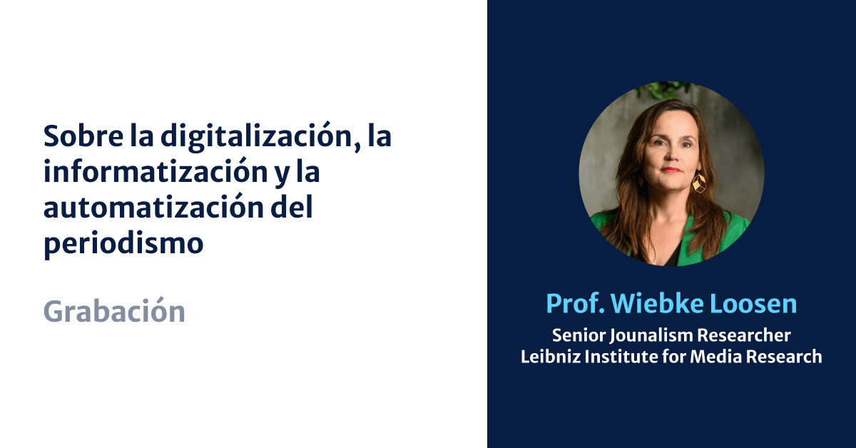 Datafication, Automation, and the Changing Face of Journalism Vea la presentación de Prof. Dr. Wiebke Loosen en Editorial Days 2023