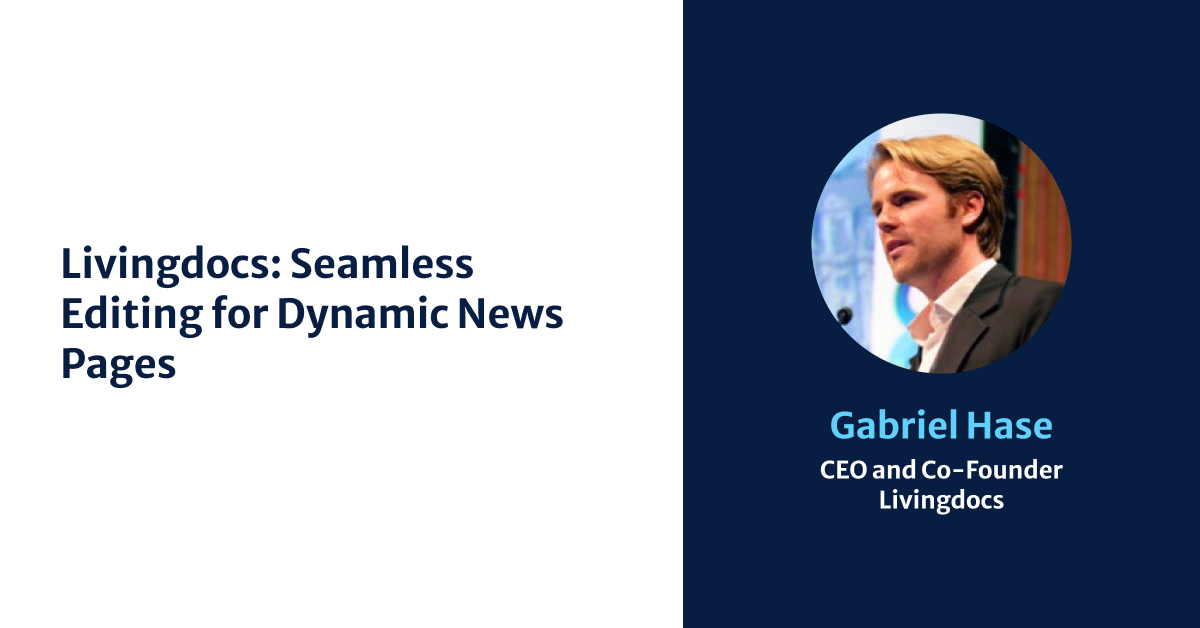 “Because the ink never dries on the web” - Livingdocs; fluid editing of flowing news pages