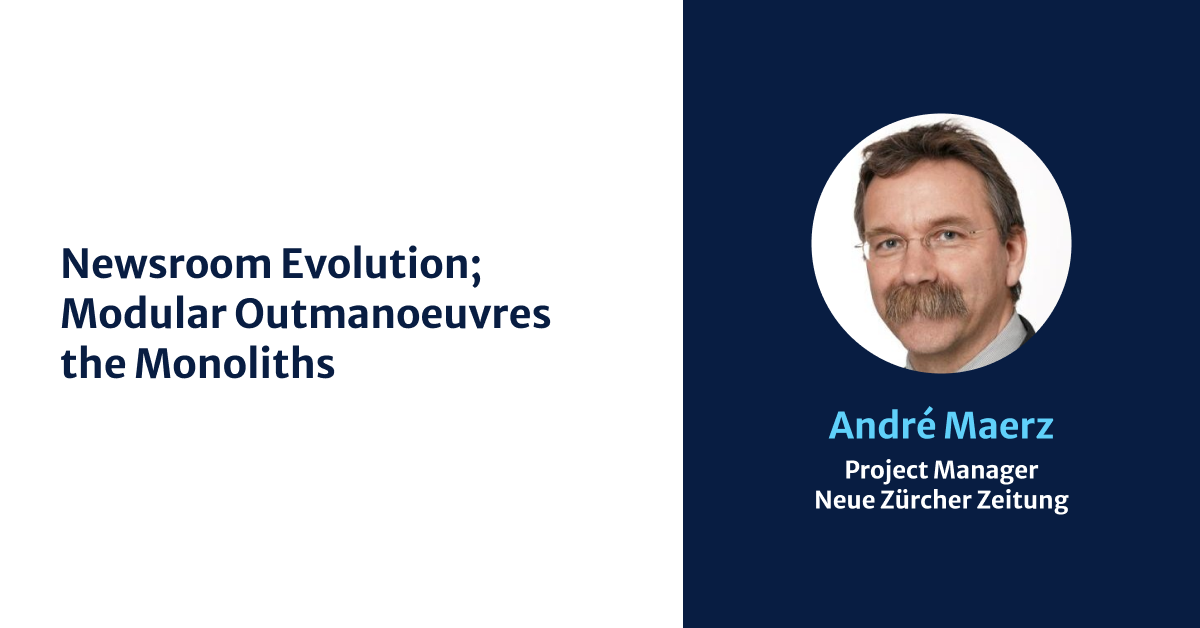 Newsroom evolution; modular outmanoeuvres the monoliths